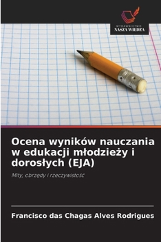 Ocena wyników nauczania w edukacji mlodziezy i doroslych (EJA) (Polish Edition)