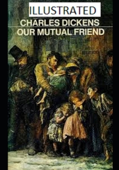 Paperback Our Mutual Friend Illustrated Book