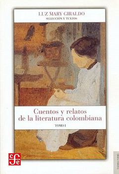 Paperback Cuentos y Relatos de la Literatura Colombiana, Tomo 1 [Spanish] Book