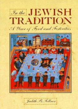 Hardcover In the Jewish Tradition: A Year of Foods and Festivities Book