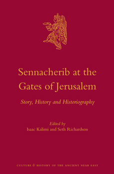 Hardcover Sennacherib at the Gates of Jerusalem: Story, History and Historiography Book