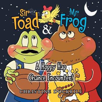 Paperback Sir Toad & Mr. Frog: A Hoppy Hap Chance Encounter! Book