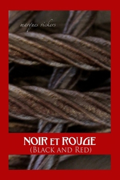 NOIR et ROUGE (Black and Red): The Poetry of Marques Vickers