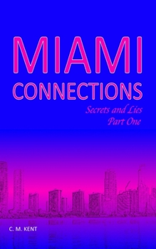 Paperback Miami Connections: Secrets and Lies. Part One Book