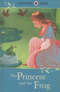The Princess and the Frog (Well Loved Tales) - Book #3 of the Ladybird – Well Loved Tales Series 606D