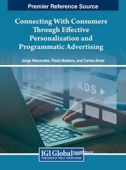 Connecting with Consumers Through Effective Personalization and Programmatic Advertising