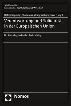 Paperback Verantwortung Und Solidaritat in Der Europaischen Union: Ein Deutsch-Griechischer Rechtsdialog [German] Book