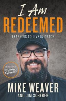 Hardcover I Am Redeemed: Learning to Live in Grace Book