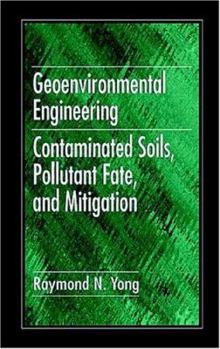 Hardcover Geoenvironmental Engineering: Contaminated Soils, Pollutant Fate, and Mitigation Book