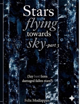 Stars flying towards sky-part3: (Say best from damaged fallen stars?)