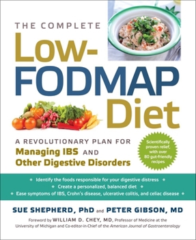 Paperback The Complete Low-Fodmap Diet: A Revolutionary Recipe Plan to Relieve Gut Pain and Alleviate Ibs and Other Digestive Disorders Book