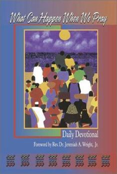 Paperback What Can Happen When We Pray: A Daily Devotional Book