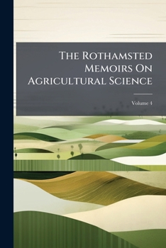 Paperback The Rothamsted Memoirs On Agricultural Science; Volume 4 Book
