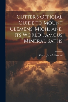 Paperback Cutter's Official Guide to Mount Clemens, Mich., and its World Famous Mineral Baths Book