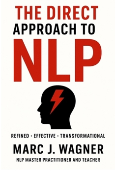 Paperback The Direct Approach To NLP: Redefined - Effective - Transformational Book
