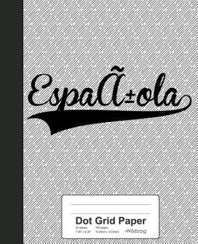 Dot Grid Paper: ESPANOLA Notebook
