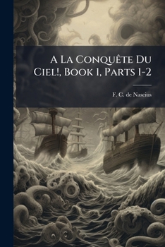 Paperback A La Conquête Du Ciel!, Book 1, Parts 1-2 [French] Book