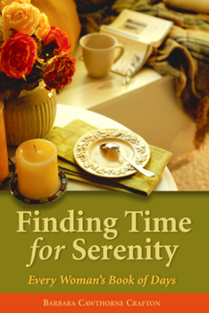 Paperback Finding Time for Serenity: Every Woman's Book of Days Book