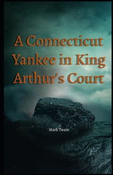A Connecticut Yankee in King Arthur's Court Illustrated