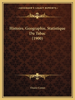 Paperback Histoire, Geographie, Statistique Du Tabac (1900) [French] Book