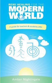 Paperback Reiki Healing For The Modern World: A guide for teachers & students alike Book