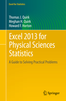 Paperback Excel 2013 for Physical Sciences Statistics: A Guide to Solving Practical Problems Book