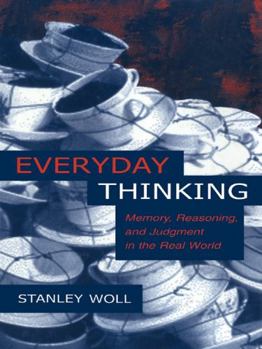 Paperback Everyday Thinking: Memory, Reasoning, and Judgment in the Real World Book