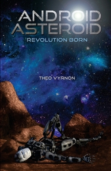 Paperback Android Asteroid: Revolution Born Book