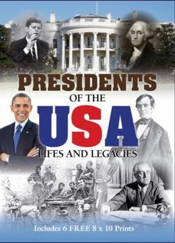 Paperback Presidents of the USA: Lives and Legacies [With Six 8 X 10 Prints] Book