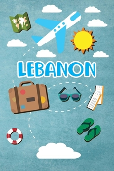 Lebanon: Travel Journal Notebook 120 Pages 6x9 Inches - Vacation Trip Planner Travel Diary Farewell Gift Holiday Planner