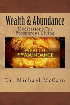 Paperback Wealth & Abundance: Meditations For Prosperous Living Book