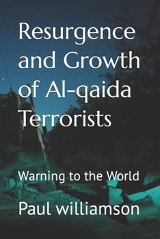 Paperback Resurgence and Growth of Al-qaida Terrorists: Warning to the World Book