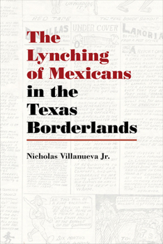 Hardcover The Lynching of Mexicans in the Texas Borderlands Book