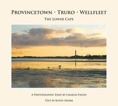 Hardcover Provincetown, Truro, Wellfleet: The Lower Cape Book
