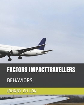 Paperback Factors Impacttravellers: Behaviors Book