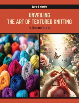 Paperback Unveiling the Art of Textured Knitting: A Unique Book