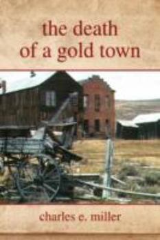 Paperback The Death of a Gold Town Book