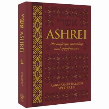 Hardcover Ashrei -- its majesty, meaning and significance Book