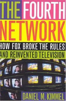 Hardcover The Fourth Network: How Fox Broke the Rules and Reinvented Television Book