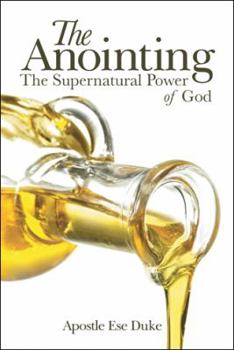 Hardcover The Anointing: The Supernatural Power of God Book
