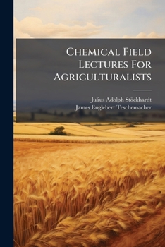 Paperback Chemical Field Lectures For Agriculturalists Book