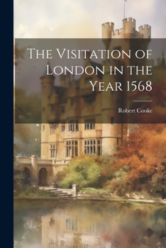 Paperback The Visitation of London in the Year 1568 Book