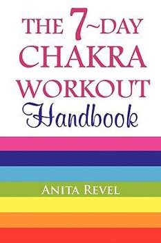 Paperback The 7-Day Chakra Workout Handbook Book