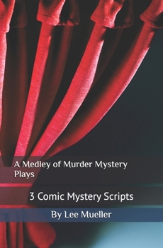 Paperback A Medley of Murder Mystery Plays: 3 Comic Mystery Scripts Book
