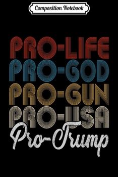 Composition Notebook: Vintage Trump 2020 Pro Life God USA Trump  Journal/Notebook Blank Lined Ruled 6x9 100 Pages
