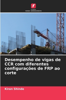 Paperback Desempenho de vigas de CCR com diferentes configurações de FRP ao corte [Portuguese] Book