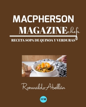 Macpherson Magazine Chef's - Receta Sopa de quinoa y verduras