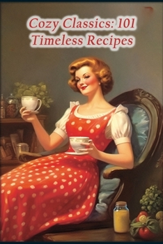 Paperback Cozy Classics: 101 Timeless Recipes Book