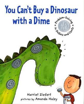 Paperback You Can't Buy a Dinosaur with a Dime: Problem-Solving in Dollars and Cents Book