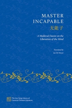 Hardcover Master Incapable: A Medieval Daoist on the Liberation of the Mind Book